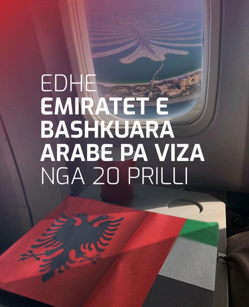 Qeveria shqiptare miraton marrëveshjen me qeverine e Emirateve Arabe, pa viza nga 20 Prilli - travelBIZ